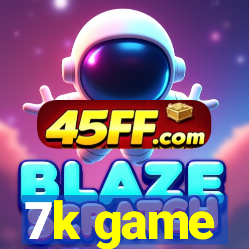 7k game